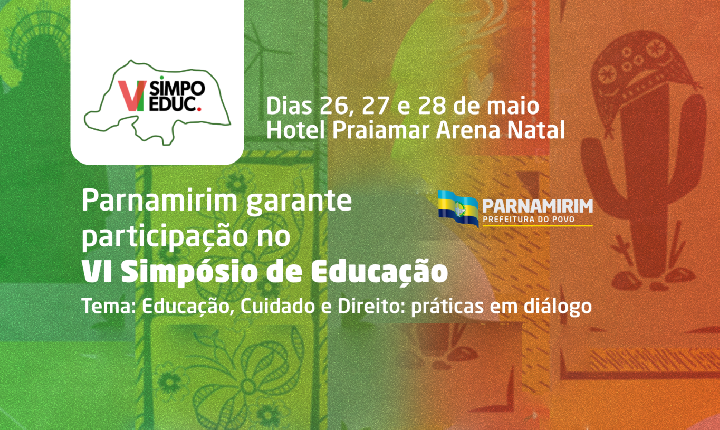 Parnamirim participa do VI Simpósio de Educação de 26 a 28 de maio em Natal