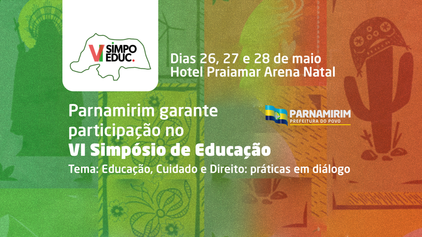 Parnamirim participa do VI Simpósio de Educação de 26 a 28 de maio em Natal