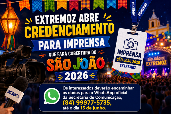 SECOM de Extremoz abre credenciamento para imprensa que fará cobertura do São João 2026